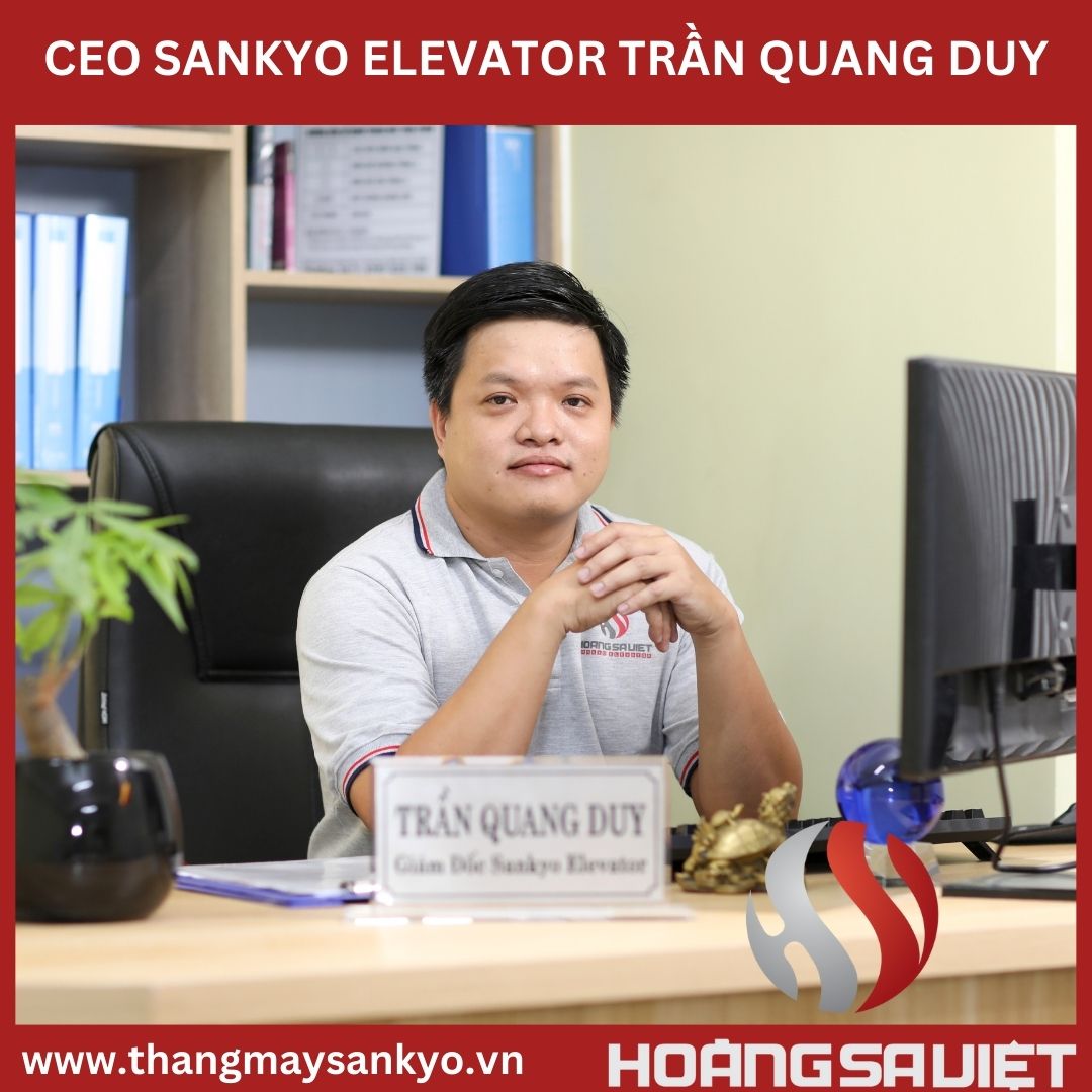Kỹ sư thiết kế thang máy CEO Hoàng Sa Việt Sankyo Trần Quang Duy Kỹ sư thiết kế thang máy CEO Hoàng Sa Việt Sankyo Trần Quang Duy