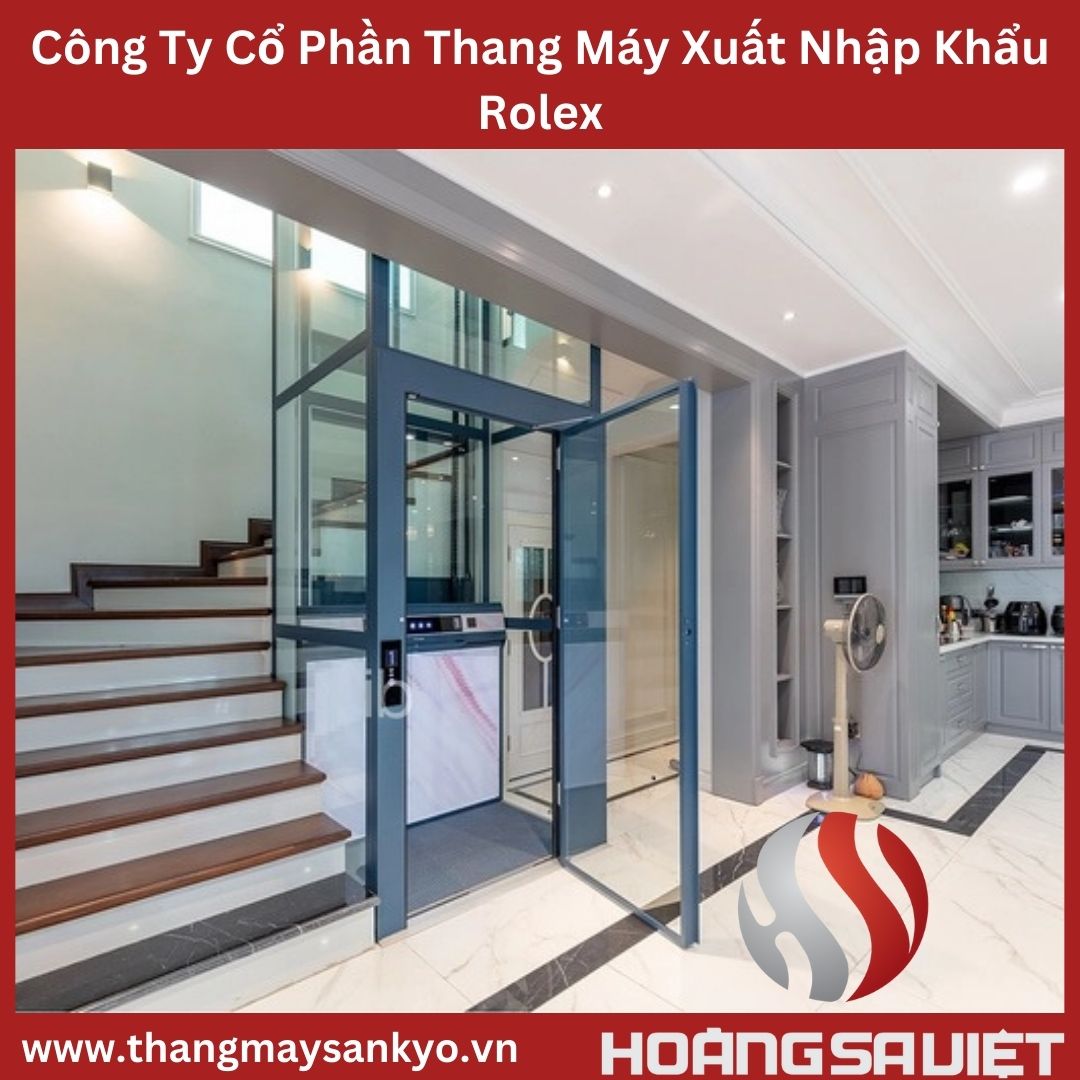 Công Ty Cổ Phần Thang Máy Xuất Nhập Khẩu Rolex Công Ty Cổ Phần Thang Máy Xuất Nhập Khẩu Rolex