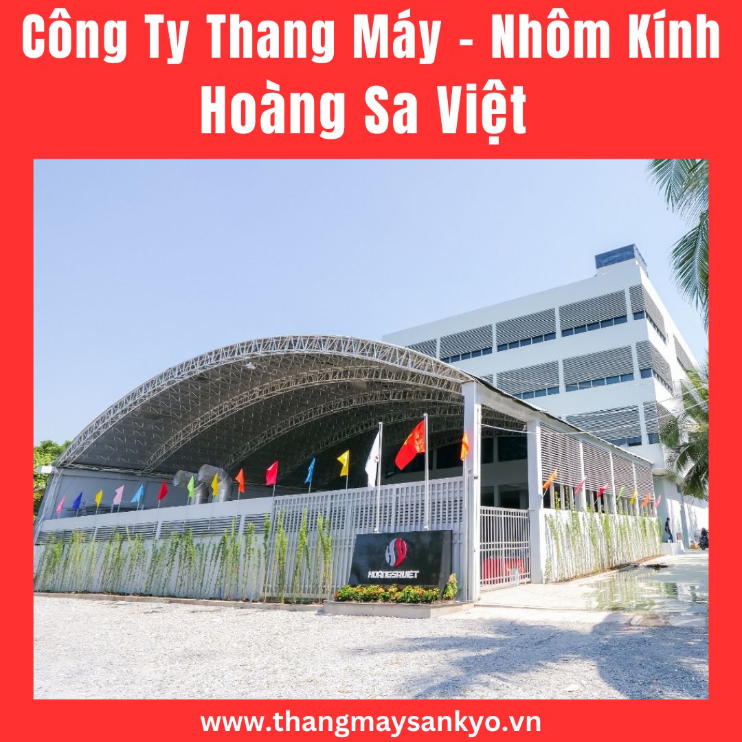 Côn ty Thang Máy & Nhôm Kính Hoàng Sa Việt Côn ty Thang Máy & Nhôm Kính Hoàng Sa Việt