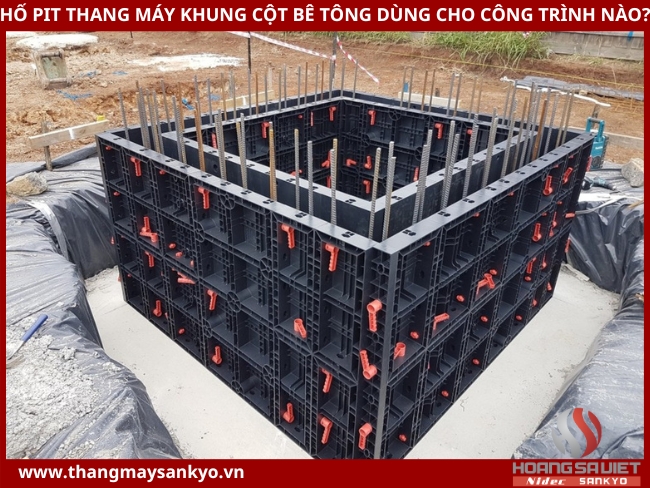 Hố pit thang máy khung cột bê tông dùng cho công trình nào? Hố pit thang máy khung cột bê tông dùng cho công trình nào?