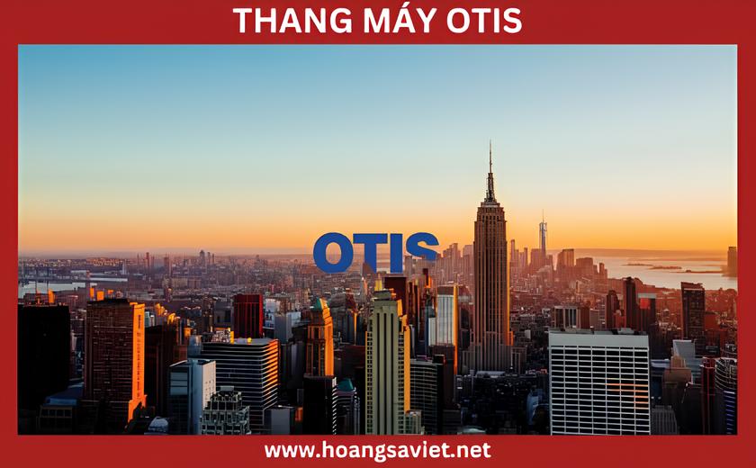 Thang máy Otis có nguồn gốc từ nước Mỹ Thang máy Otis có nguồn gốc từ nước Mỹ