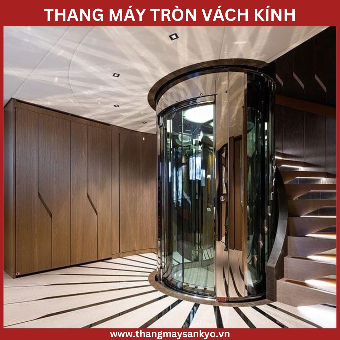 Thang máy tròn vách kính sang trọng Thang máy tròn vách kính sang trọng