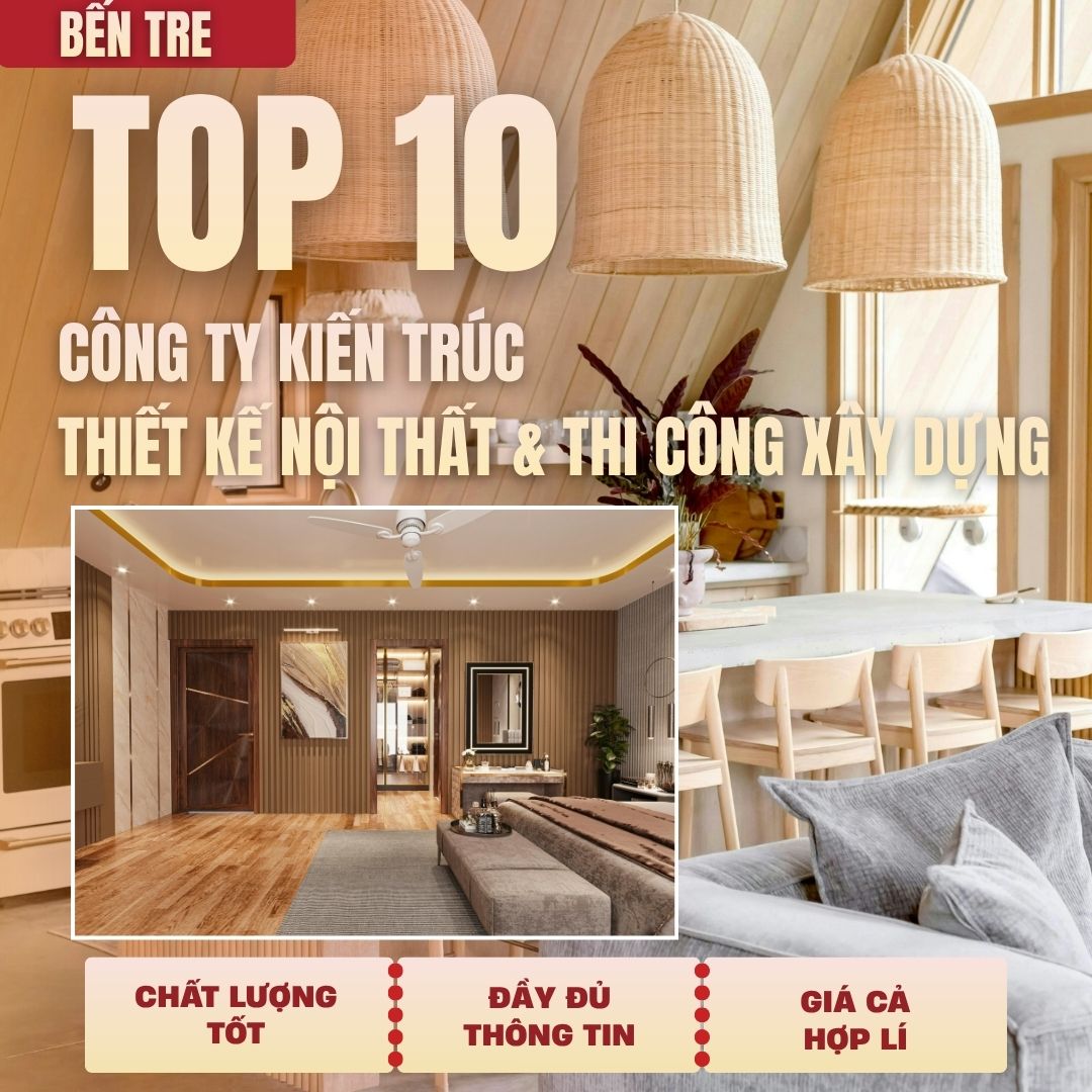 Top10 Cty Kiến Trúc, Thiết Kế & Thi Công Xây Dựng, Xây Nhà Tại Bến Tre Top10 Cty Kiến Trúc, Thiết Kế & Thi Công Xây Dựng, Xây Nhà Tại Bến Tre