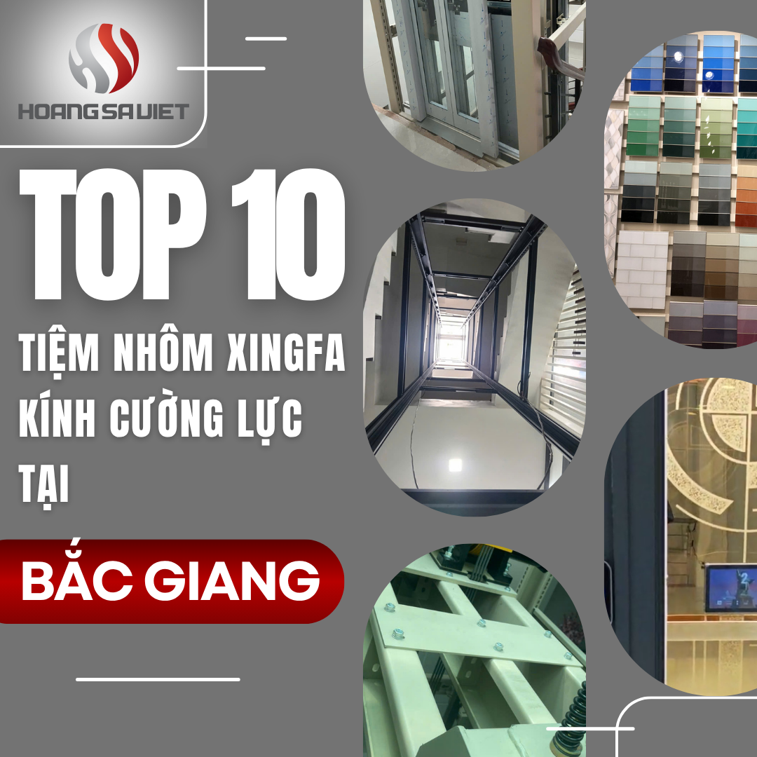 Top Các Cửa Hàng Nhôm Xingfa, Kính Cường Lực Chất Lượng, Uy Tín Tại Bắc Giang Top Các Cửa Hàng Nhôm Xingfa, Kính Cường Lực Chất Lượng, Uy Tín Tại Bắc Giang