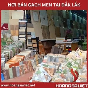 Danh Sách Cửa Hàng Mua Bán Gạch Men Lát Nền Đẹp Giá Rẻ Tại Đắk Lắk