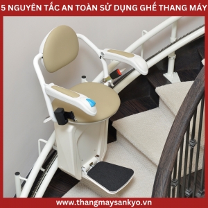 Bỏ Túi 5 Nguyên Tắc An Toàn Trong Sử Dụng Ghế Thang Máy Bỏ Túi 5 Nguyên Tắc An Toàn Trong Sử Dụng Ghế Thang Máy