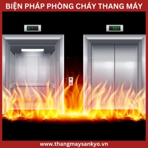 Các Biện Pháp Phòng Cháy Chữa Cháy Nổ Thang Máy Các Biện Pháp Phòng Cháy Chữa Cháy Nổ Thang Máy