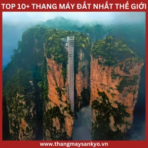 Top 10+ Thang Máy Đắt Nhất Trên Thế Giới Top 10+ Thang Máy Đắt Nhất Trên Thế Giới