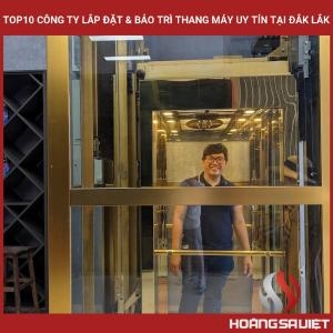 Top 10 Công Ty Thang Máy Liên Doanh Uy Tín Tại Đắk Lắk 