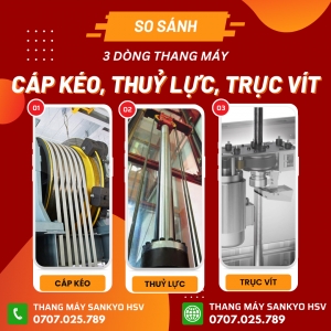 So Sánh 3 Dòng Thang Máy: Cáp Kéo, Thuỷ Lực, Trục Vít So Sánh 3 Dòng Thang Máy: Cáp Kéo, Thuỷ Lực, Trục Vít