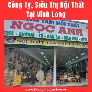 Top10 Cửa Hàng, Trung Tâm Siêu Thị Nội Thất & Đồ Gỗ Tại Vĩnh Long 