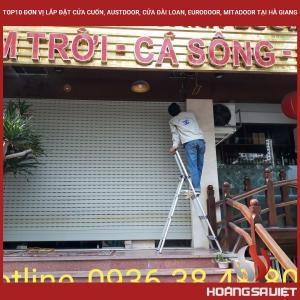 Top10 Đơn Vị Lắp Đặt Cửa Cuốn, Austdoor, Cửa Đài Loan, Eurodoor, Mitadoor Tại Hà Giang