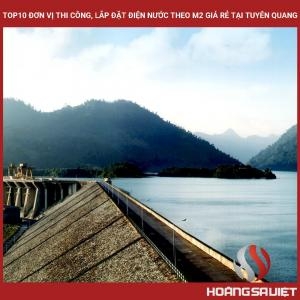 宣光省十大最便宜的电力和水利建筑安装单位(按M2计算) 宣光省十大最便宜的电力和水利建筑安装单位(按M2计算)