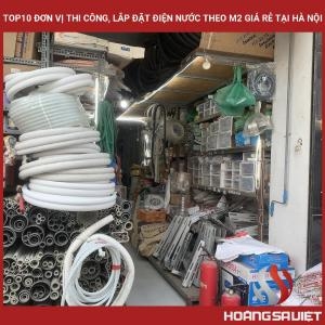 Top10 Đơn Vị Thi Công, Lắp Đặt Điện Nước Theo M2 Giá Rẻ Tại Hà Nội Top10 Đơn Vị Thi Công, Lắp Đặt Điện Nước Theo M2 Giá Rẻ Tại Hà Nội