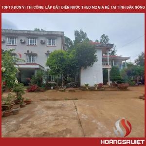Top10 Đơn Vị Thi Công, Lắp Đặt Điện Nước Theo M2 Giá Rẻ Tại Tỉnh Đắk Nông