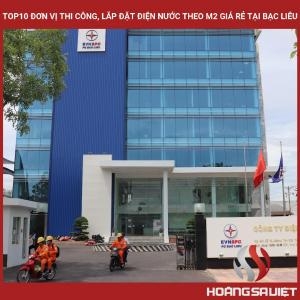 Top10 Đơn Vị Thi Công, Lắp Đặt Điện Nước Theo M2 Giá Rẻ Tại Bạc Liêu Top10 Đơn Vị Thi Công, Lắp Đặt Điện Nước Theo M2 Giá Rẻ Tại Bạc Liêu
