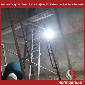 Top10 Đơn Vị Thi Công, Lắp Đặt Điện Nước Theo M2 Giá Rẻ Tại Kiên Giang Top10 Đơn Vị Thi Công, Lắp Đặt Điện Nước Theo M2 Giá Rẻ Tại Kiên Giang