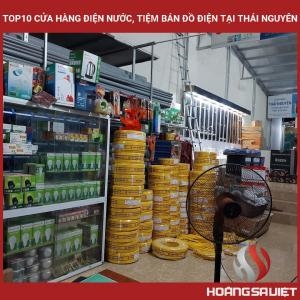 Top10 Cửa Hàng Điện Nước, Tiệm Bán Đồ Điện Tại Thái Nguyên