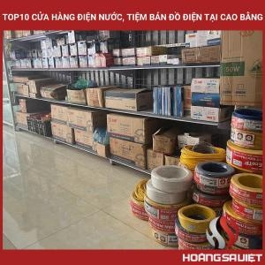 Top10 Cửa Hàng Điện Nước, Tiệm Bán Đồ Điện Tại Cao Bằng Top10 Cửa Hàng Điện Nước, Tiệm Bán Đồ Điện Tại Cao Bằng