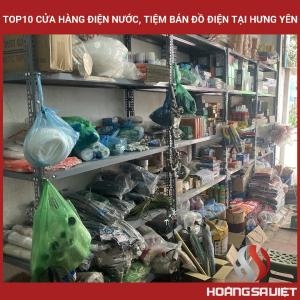 Top10 Cửa Hàng Điện Nước, Tiệm Bán Đồ Điện Tại Hưng Yên Top10 Cửa Hàng Điện Nước, Tiệm Bán Đồ Điện Tại Hưng Yên