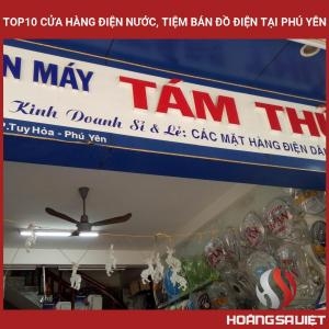Top 10 Electrical and Water Stores, Electrical Appliance Stores in Phu Yen Top 10 Electrical and Water Stores, Electrical Appliance Stores in Phu Yen