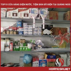 Top10 Cửa Hàng Điện Nước, Tiệm Bán Đồ Điện Tại Quảng Ngãi