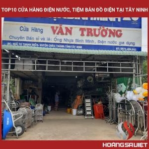 Top10 Cửa Hàng Điện Nước, Tiệm Bán Đồ Điện Tại Tây Ninh Top10 Cửa Hàng Điện Nước, Tiệm Bán Đồ Điện Tại Tây Ninh