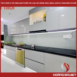 Top10 Đơn Vị Thi Công Làm Tủ Bếp Các Loại: Gỗ, Nhôm, Inox, Nhựa, Acrylic Cánh Kính Tại Huế Top10 Đơn Vị Thi Công Làm Tủ Bếp Các Loại: Gỗ, Nhôm, Inox, Nhựa, Acrylic Cánh Kính Tại Huế