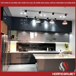 Top10 Đơn Vị Thi Công Làm Tủ Bếp Các Loại: Gỗ, Nhôm, Inox, Nhựa, Acrylic Cánh Kính Tại Quảng Ngãi