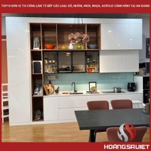 Top10 Đơn Vị Thi Công Làm Tủ Bếp Các Loại: Gỗ, Nhôm, Inox, Nhựa, Acrylic Cánh Kính Tại An Giang Top10 Đơn Vị Thi Công Làm Tủ Bếp Các Loại: Gỗ, Nhôm, Inox, Nhựa, Acrylic Cánh Kính Tại An Giang