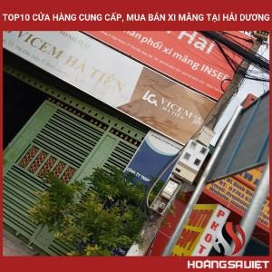 Top10 Cửa Hàng Cung Cấp, Mua Bán Xi Măng Tại Hải Dương