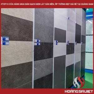 #top10 Cửa Hàng Mua Bán Gạch Men Lát Sân Nền, Ốp Tường Đẹp Giá Rẻ Tại Quảng Nam