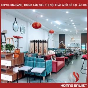 Top10 Cửa Hàng, Trung Tâm Siêu Thị Nội Thất & Đồ Gỗ Tại Lào Cai  Top10 Cửa Hàng, Trung Tâm Siêu Thị Nội Thất & Đồ Gỗ Tại Lào Cai