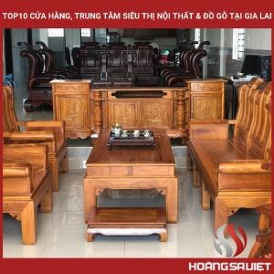 Top10 Cửa Hàng, Trung Tâm Siêu Thị Nội Thất & Đồ Gỗ Tại Gia Lai 
