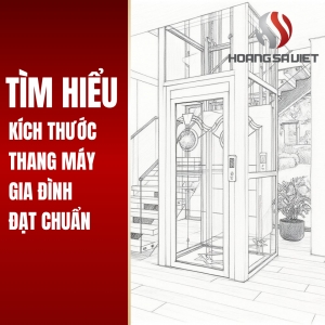 Tìm Hiểu Kích Thước Thang Máy Gia Đình Đạt Chuẩn