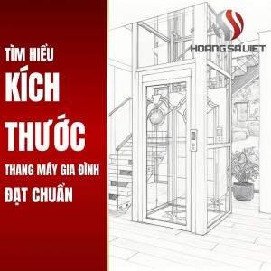 Tìm Hiểu Kích Thước Thang Máy Gia Đình Đạt Chuẩn