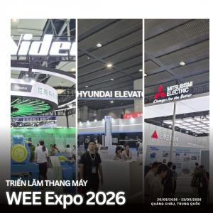 Triễn Lãm Quốc Tế Thang Máy Wee Expo 2026 Tại Quảng Châu