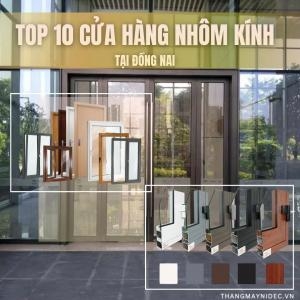Danh Sách Cửa Hàng, Tiệm Bán Nhôm Kính Tại Đồng Nai