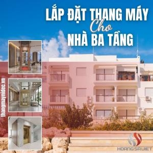 Nhà Ba Tầng Có Nên Lắp Thang Máy Không? Chi Phí Bao Nhiêu Và Những Điều Cần Lưu Ý Khi Lựa Chọn.