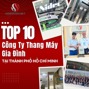 Top 10 Công Ty Lắp Đặt Thang Máy Gia Đình Uy Tín Tại Tp Hcm