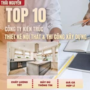 Top10 Cty Kiến Trúc, Thiết Kế & Thi Công Xây Dựng, Xây Nhà Tại Thái Nguyên