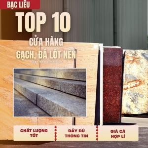 Top 10 Cửa Hàng Mua Bán Gạch Men Lát Nền Giá Rẻ, Chất Lượng Tại Bạc Liêu