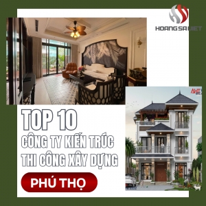 Top 10 Architecture, Design & Construction Companies, House Building in Phu Tho