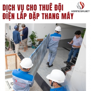 Dịch Vụ Cho Thuê Thợ (Đội Điện) Lắp Đặt Thang Máy Toàn Quốc