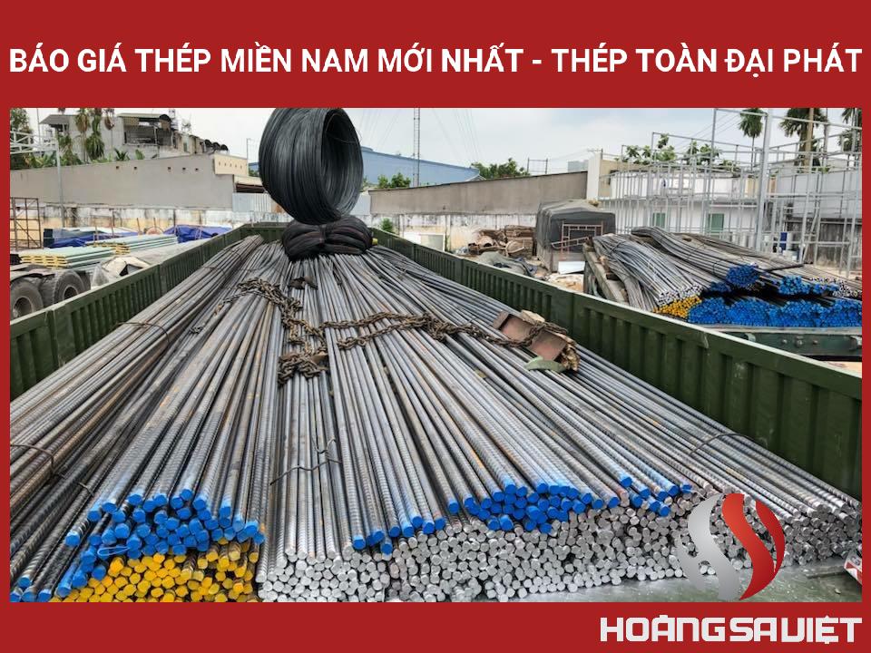 BÁO GIÁ THÉP MIỀN NAM MỚI NHẤT - THÉP TOÀN ĐẠI PHÁT BÁO GIÁ THÉP MIỀN NAM MỚI NHẤT - THÉP TOÀN ĐẠI PHÁT