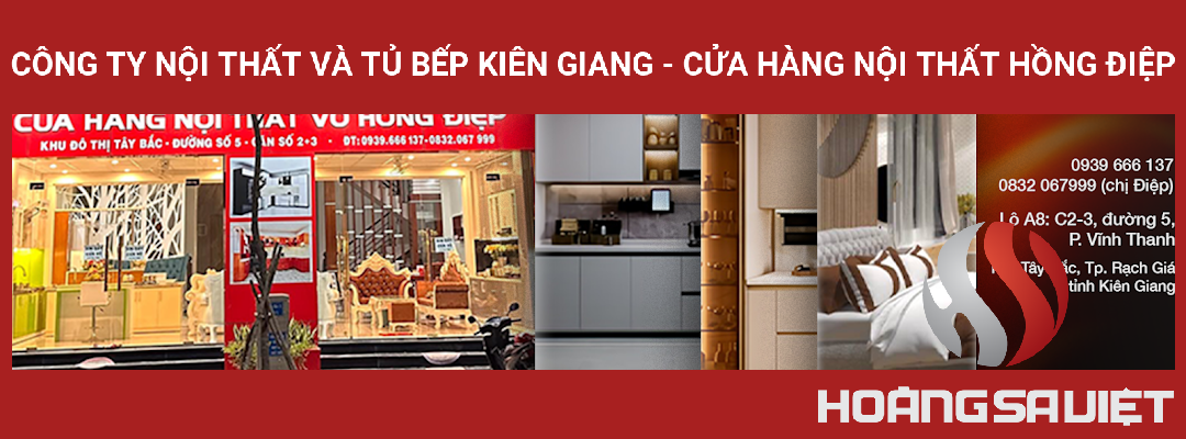 Công Ty Nội Thất Và Tủ Bếp Kiên Giang - Cửa Hàng Nội Thất Hồng Điệp Công Ty Nội Thất Và Tủ Bếp Kiên Giang - Cửa Hàng Nội Thất Hồng Điệp