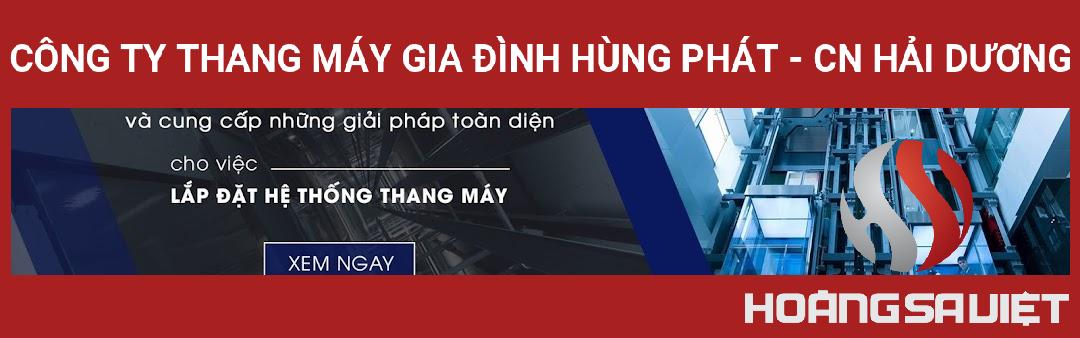 Công Ty Thang Máy Gia Đình Hùng Phát - CN Hải Dương Công Ty Thang Máy Gia Đình Hùng Phát - CN Hải Dương