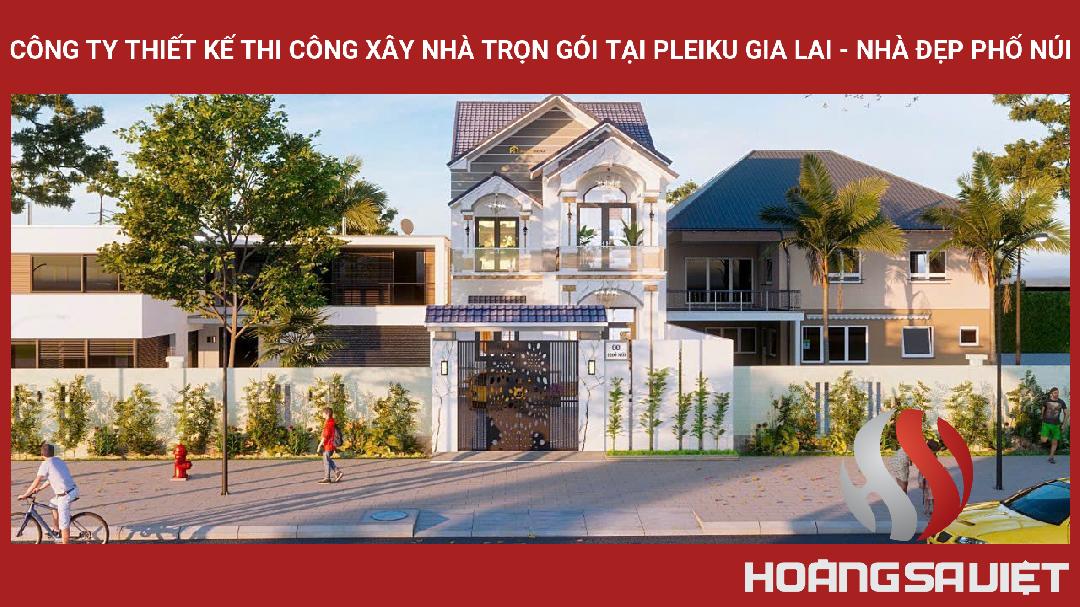 Công Ty Thiết Kế Thi Công Xây Nhà Trọn Gói Tại Pleiku Gia Lai - Nhà Đẹp Phố Núi Công Ty Thiết Kế Thi Công Xây Nhà Trọn Gói Tại Pleiku Gia Lai - Nhà Đẹp Phố Núi