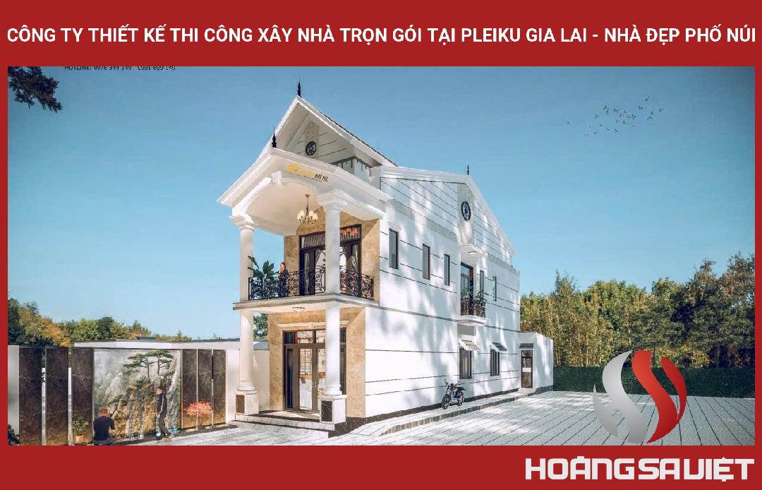 Công Ty Thiết Kế Thi Công Xây Nhà Trọn Gói Tại Pleiku Gia Lai - Nhà Đẹp Phố Núi Công Ty Thiết Kế Thi Công Xây Nhà Trọn Gói Tại Pleiku Gia Lai - Nhà Đẹp Phố Núi