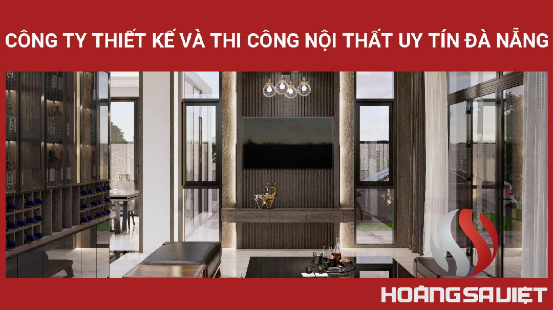 Công Ty Thiết Kế Và Thi Công Nội Thất Uy Tín Đà Nẵng Công Ty Thiết Kế Và Thi Công Nội Thất Uy Tín Đà Nẵng